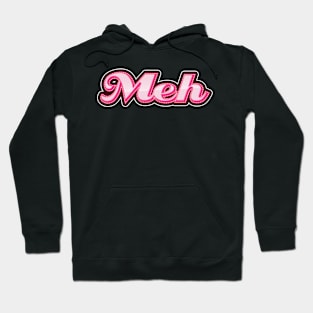 Meh Pink Girly Whatever Cute Retro Typography Hoodie